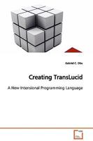 Creating TransLucid: A New Intensional Programming Language 3639108469 Book Cover