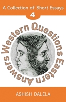 Western Questions Eastern Answers: A Collection of Short Essays - Volume 4 9385384228 Book Cover