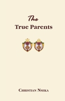 The True Parents 1491298618 Book Cover