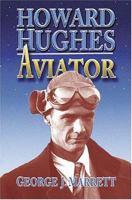 Howard Hughes: Aviator 1682470369 Book Cover