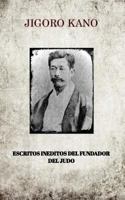 Jigoro Kano, Escritos Ineditos del Fundador del Judo 1389863239 Book Cover