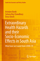 Extraordinary Health Hazards and their Socio-Economic Effects in South Asia: What have we Learnt from COVID-19 (South Asia Economic and Policy Studies) 9819557283 Book Cover