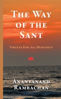 Way of the Sant : Virtues for All Humanity 1953220509 Book Cover