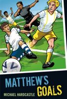 Matthew's Goals (Graffix) 1408122332 Book Cover