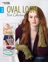 Oval Loom Knit Collection | Knit | Leisure Arts (6888) 1464756686 Book Cover