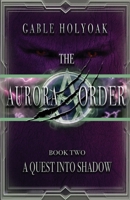 The Aurora Order: A Quest Into Shadow B0G64BYZW5 Book Cover