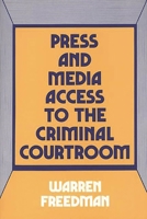 Press and Media Access to the Criminal Courtroom 0899303285 Book Cover