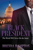 Black President: The World Will Never Be the Same 1622865774 Book Cover