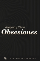 Asepsia y Otras Obsesiones (Spanish Edition) B0FRZMBS13 Book Cover