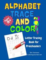 Alphabet Trace and Color: Letter Tracing Book for Preschoolers 1533040419 Book Cover