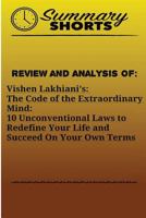 Review and Analysis Of: Vishen Lakhiani?s:: The Code of the Extraordinary Mind: 10 Unconventional Laws to Redefine Your Life and Succeed On Your Own Terms 1976431042 Book Cover
