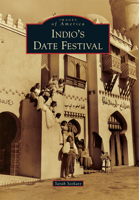 Indio's Date Festival 1467134252 Book Cover