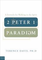 2 Peter 1 Paradigm: A Formula for Walking in the Spirit 1613462905 Book Cover
