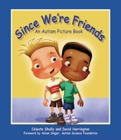 Since We're Friends: An Autism Picture Book 0979471303 Book Cover