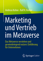 Marketing Und Vertrieb Im Metaverse: Das Metaverse Verstehen Und Gewinnbringend Nutzen: Einführung Für Unternehmen 365844956X Book Cover