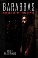 Barabbas: Redeemed by Innocence 1968112960 Book Cover