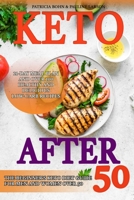 Keto After 50: The Beginner's Keto Diet Guide for Men and Women Over 50 with 21-Day Meal Plan and Over 100 Healthy and Delicious Low-Carb Recipes B09BGN8XWY Book Cover