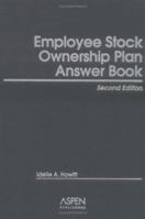 Employee Stock Ownership Plan Answer Book, Second Edition 0735553432 Book Cover
