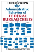 The Administrative Behavior of Federal Bureau Chiefs 0815748434 Book Cover
