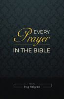 Every Prayer in the Bible 1947935127 Book Cover