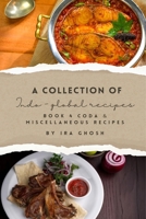 A Collection of Indo-Global Recipes Book 4 Coda & Miscellaneous Recipes B0F67CLJ6M Book Cover