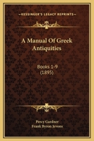 A Manual of Greek Antiquities 1436738504 Book Cover