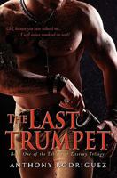 The Last Trumpet (The Tablets of Destiny Trilogy) 1451508417 Book Cover