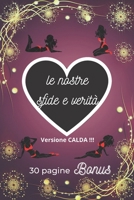 le nostre sfide e verità: speciale gioco di coppia sfide e verità per adulti B08TJB5747 Book Cover