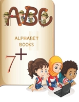 A.B.C ALPHABET BOOKS 7+: Learning how to write alphabet Alphabet for Toddler and Preschool B08CJTWP91 Book Cover