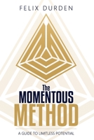 The Momentous Method: A guide to limitless potential B0CD16CG9C Book Cover