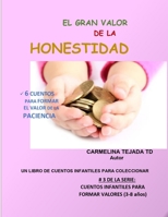 El Gran Valor de la Honestidad: # 3 DE LA SERIE: CUENTOS INFANTILES PARA FORMAR VALORES B09GJRZLBG Book Cover