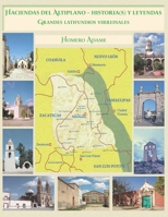 Haciendas del Altiplano. Historia(s) y leyendas. Tomo I: Grandes latifundios virreinales (Biblioteca Homero Adame: Haciendas e historias) (Spanish Edition) 607005721X Book Cover