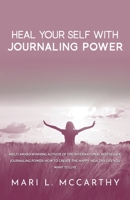 Heal Yourself with Journaling Power 1535616776 Book Cover