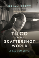 Tuco: The Parrot, the Others, and A Scattershot World 1771640634 Book Cover