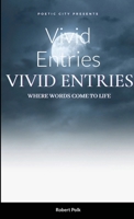 Vivid Entries: Where Words Come to Life 1735436720 Book Cover
