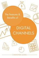 The Features and Benefits of Digital Channels 1535167327 Book Cover