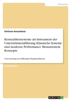 Kennzahlensysteme als Instrument der Unternehmensführung. Klassische Systeme und moderne Performance Measurement Konzepte: Untersuchung am Fallbeispiel Hauptstadtmesse 3346450791 Book Cover