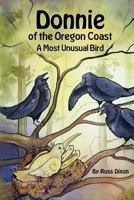 Donnie, of the Oregon Coast: A Most Unusual Bird 1546772979 Book Cover