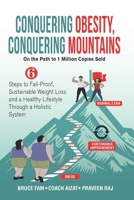 Conquering Obesity, Conquering Mountains: 6 steps to fail-proof, sustainable weight loss and a healthy lifestyle through a holistic system 177371614X Book Cover
