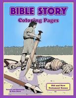 Bible Story Coloring Pages: Action Scenes from the Old and New Testament 1983481033 Book Cover