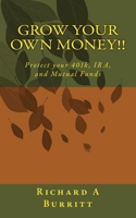 Grow Your Own Money!!: New Buy and Sell Indicators Fully Disclosed 1450515290 Book Cover
