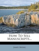 How to Sell Manuscripts 1362737526 Book Cover