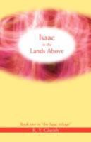 Isaac in the Lands Above: Book Two in the Isaac Trilogy 0595512143 Book Cover