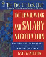 Interviewing and Salary Negotiation (Five O'Clock Club) 1564144348 Book Cover