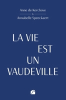 La vie est un vaudeville 2754770402 Book Cover