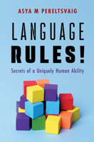 Language Rules!: Secrets of a Uniquely Human Ability 100965828X Book Cover