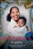 Surviving Your Postpartum Season: A 60-DAY GUIDE TO WALK WITH YOU AND YOUR NEWBORN B0GGZK2Z26 Book Cover