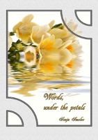 Words, under the petals 1445700875 Book Cover