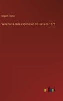 Venezuela en la exposición de Paris en 1878 3368052640 Book Cover