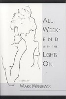 All Weekend with the Lights On : Stories (Leaping Dog Press Book, # 2) 1587750023 Book Cover